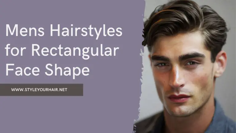 Mens Hairstyles for Rectangular Face Shape: The Best Styles for a Strong Jawline